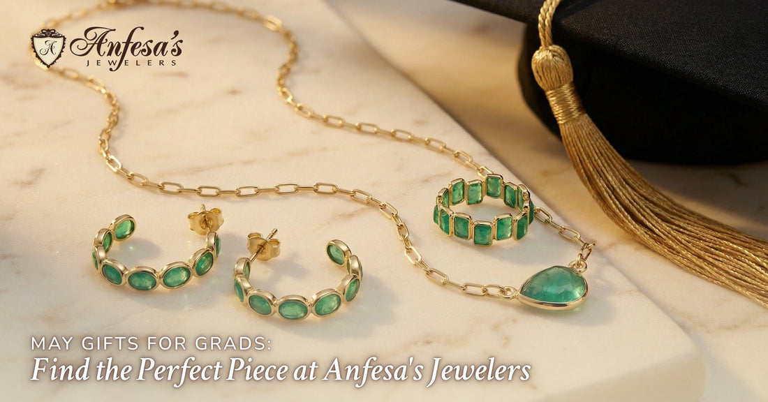 May Gifts for Grads: Find the Perfect Piece at Anfesa's Jewelers